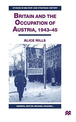 Britain and the Occupation of Austria, 194345 [Paperback]