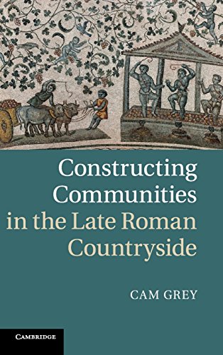 Constructing Communities in the Late Roman Countryside [Hardcover]
