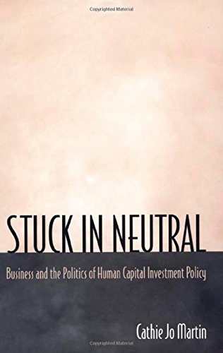 Stuck in Neutral Business and the Politics of Human Capital Investment Policy [Paperback]