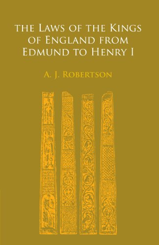The Laws of the Kings of England From Edmund to Henry I [Paperback]
