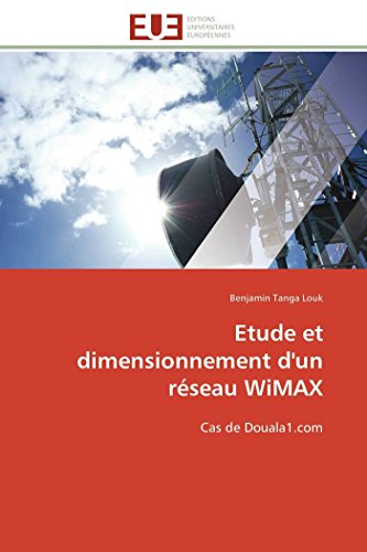 Etude Et Dimensionnement D'un Riseau Wimax Cas De Douala1.Com (french Edition) [Paperback]