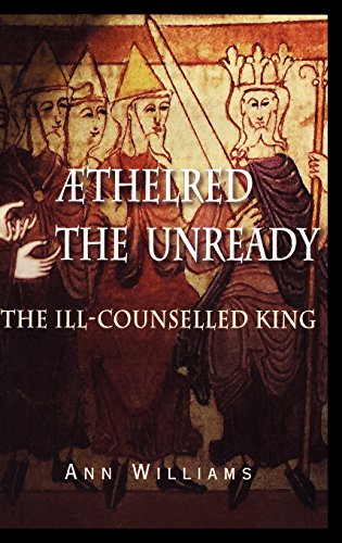 Athelred the Unready The Ill-Counselled King [Hardcover]