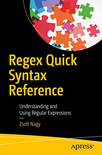 Regex Quick Syntax Reference Understanding and Using Regular Expressions [Paperback]