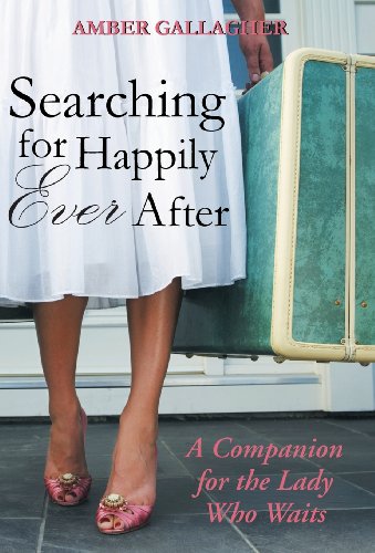 Searching For Happily Ever After A Companion For The Lady Who Waits [Hardcover]