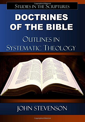 Doctrines Of The Bible Outlines In Systematic Theology [Paperback]