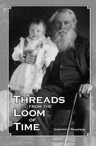 Threads From The Loom Of Time [Paperback]