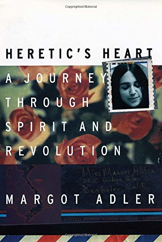 Heretic's Heart A Journey through Spirit and Revolution [Paperback]