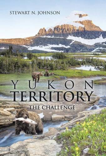 Yukon Territory The Challenge [Hardcover]