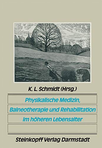 Physikalische Medizin, Balneotherapie und Rehabilitation im hheren Lebensalter [Paperback]