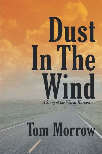 Dust in the Wind  A Story of the Wheat Harvest [Paperback]