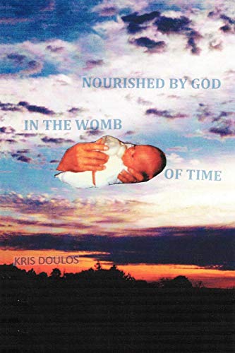 Nourished by God in the Womb of Time [Paperback]