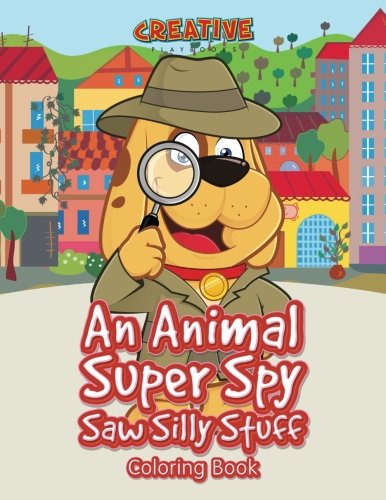 Animal Super Spy Saw Silly Stuff Coloring Book [Paperback]