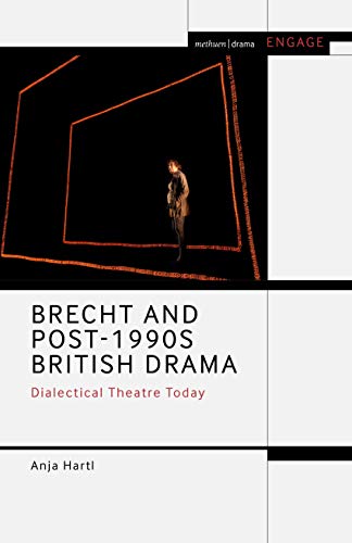 Brecht and Post-1990s British Drama Dialectical Theatre Today [Hardcover]
