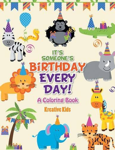 It's Someone's Birthday Every Day a Coloring Book [Paperback]