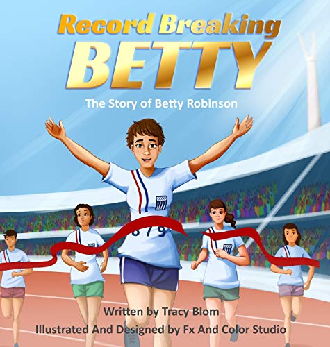 Record Breaking Betty  The Story of Betty Robinson [Hardcover]