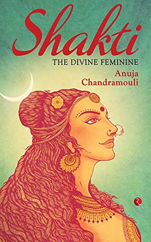 Shakti The Divine Feminine [Paperback]