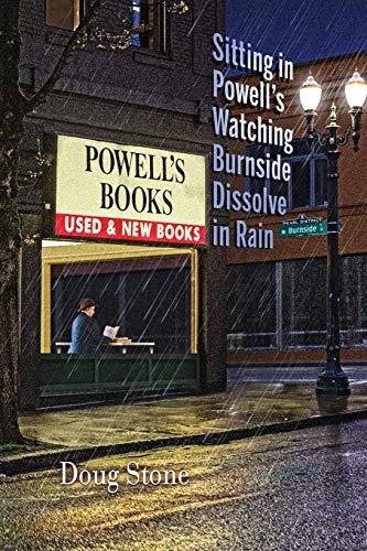 Sitting in Powell's Watching Burnside Dissolve in Rain [Paperback]