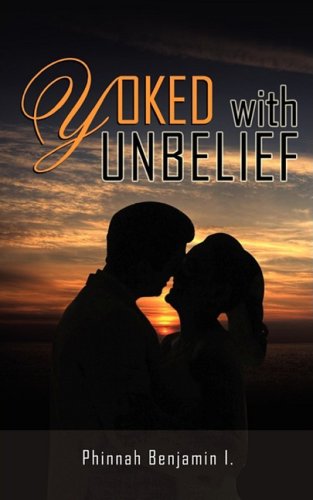 Yoked With Unbelief [Paperback]
