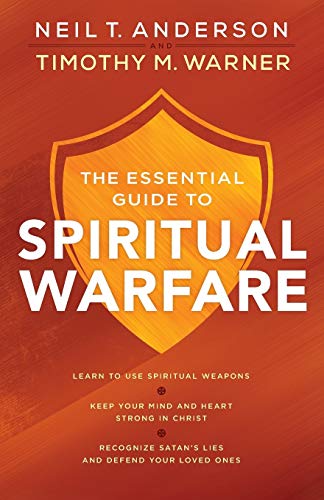 The Essential Guide To Spiritual Warfare Learn To Use Spiritual Weapons   Keep [Paperback]