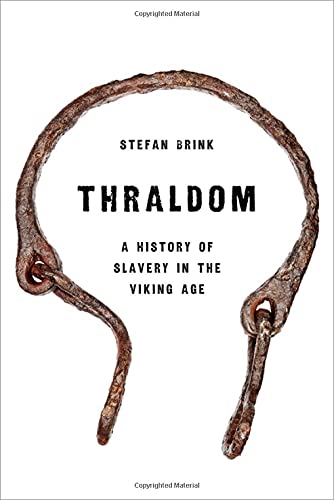 Thraldom A History of Slavery in the Viking Age [Hardcover]