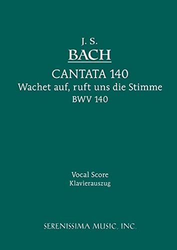 Cantata No. 140 Wachet Auf, Ruft Uns Die Stimme, Bwv 140 - Vocal Score (german  [Paperback]