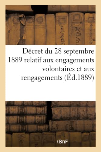 Decret Du 28 Septembre 1889 Relatif Aux Engagements Volontaires Et Aux Rengageme