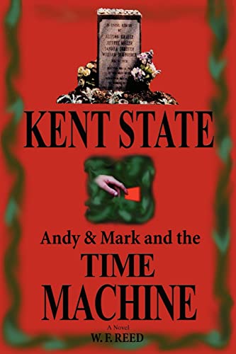 Kent State Andy and Mark and the Time Machine  Andy and Mark and the Time Mach [Unknown]
