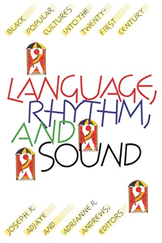 Language, Rhythm, and Sound Black Popular Cultures into the Twenty-first Centur [Paperback]