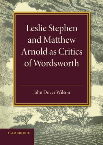 Leslie Stephen and Matthew Arnold as Critics of Wordsworth Leslie Stephen Lectu [Paperback]