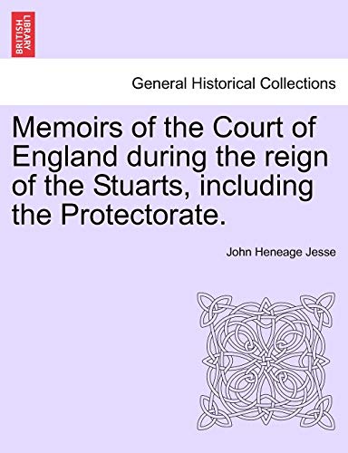 Memoirs Of The Court Of England During The Reign Of The Stuarts, Including The P [Paperback]