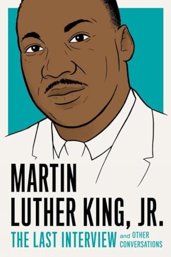 Martin Luther King, Jr. The Last Interview and Other Conversations [Paperback]