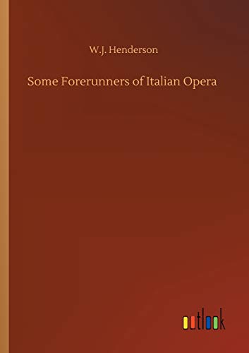 Some Forerunners Of Italian Opera