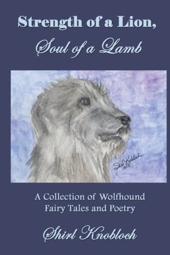 Strength Of A Lion, Soul Of A Lamb A Collection Of Wolfhound Fairy Tales And Po [Paperback]