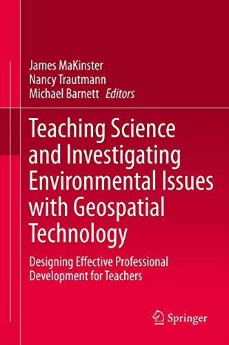 Teaching Science and Investigating Environmental Issues with Geospatial Technolo [Hardcover]