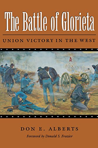 The Battle Of Glorieta Union Victory In The West (williams-Ford Texas A&m Unive [Paperback]
