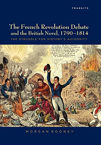 The French Revolution Debate and the British Novel, 17901814 The Struggle for  [Hardcover]