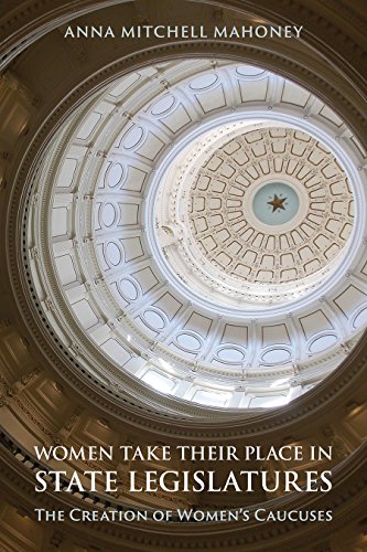 Women Take Their Place in State Legislatures The Creation of Women&39s Caucus [Paperback]
