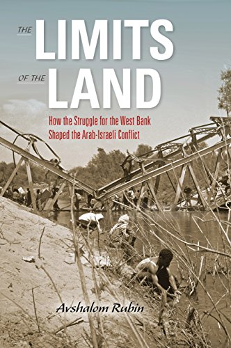 The Limits of the Land How the Struggle for the West Bank Shaped the Arab-Israe [Paperback]