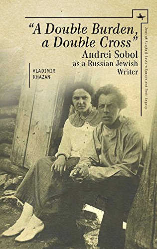 A Double Burden, a Double Cross}}} Andrei Sobol as a Russian-Jewish Writer [Hardcover]