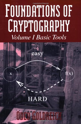 Foundations of Cryptography Volume 1, Basic Tools [Paperback]