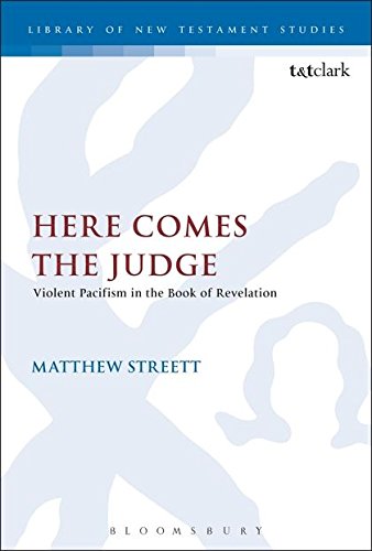 Here Comes the Judge Violent Pacifism in the Book of Revelation [Hardcover]