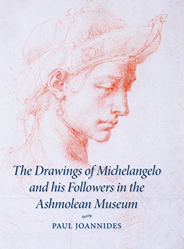 The Drawings of Michelangelo and his Followers in the Ashmolean Museum [Hardcover]