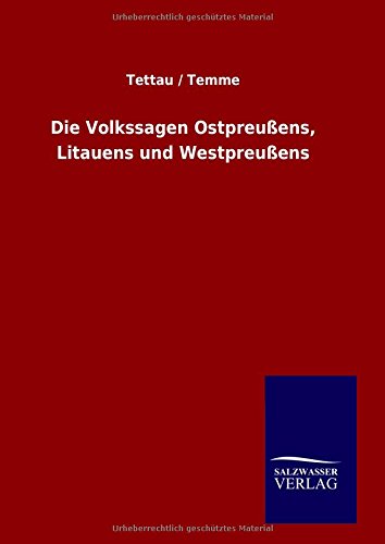 Die Volkssagen Ostpreu_ens, Litauens Und Westpreu_ens (german Edition) [Hardcover]