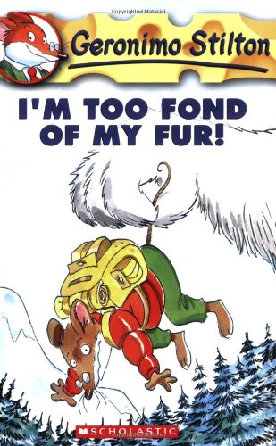 Geronimo Stilton 4 I&39m Too Fond of My Fur [Paperback]