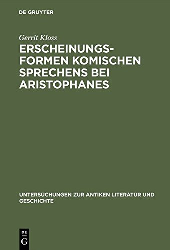 Erscheinungsformen Komischen Sprechens Bei Aristophanes [Hardcover]