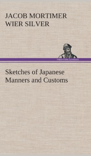 Sketches Of Japanese Manners And Customs [Hardcover]