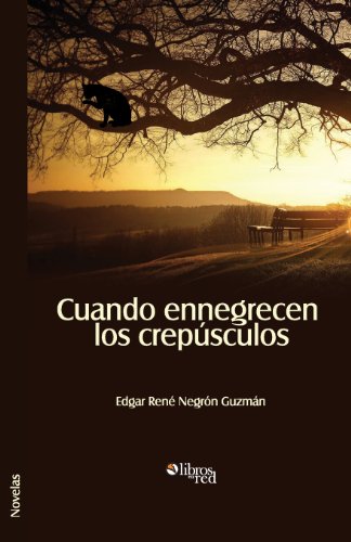 Cuando Ennegrecen Los Crepusculos (spanish Edition) [Paperback]