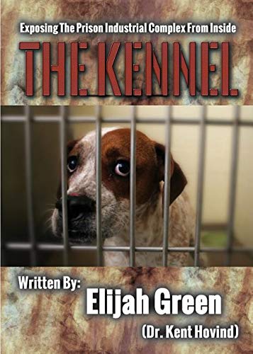 Kennel  Exposing the Prison Industrial Complex from Within [Paperback]