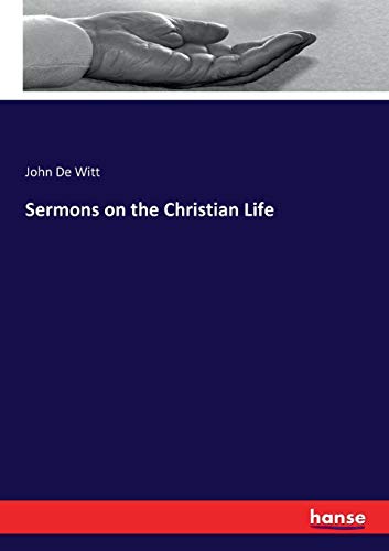 Sermons on the Christian Life [Paperback]