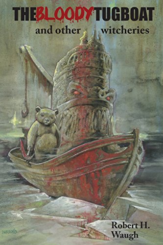 The Bloody Tugboat And Other Witcheries [Paperback]